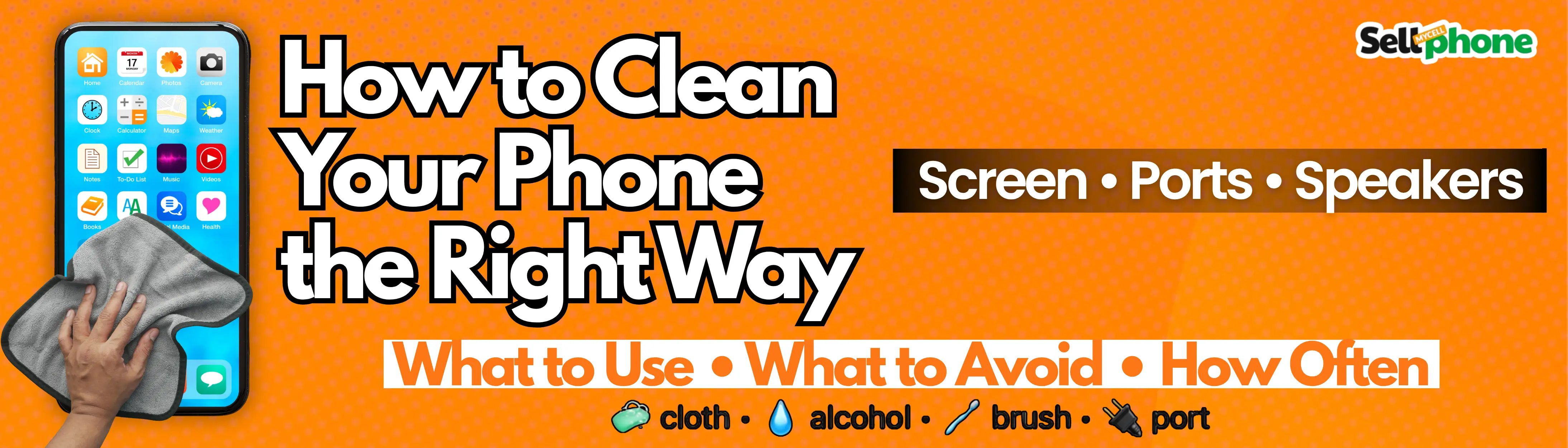 How to Clean Your Phone Screen, Ports & Speakers Without Damaging It