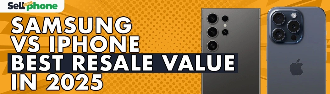 Samsung vs. iPhone: Which Phone Has the Best Resale Value in 2025?